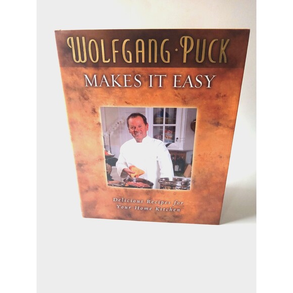 Wolfgang Puck Makes It Easy (2004 Hardcover, Rutledge Hill Press) - Picture 3 of 16